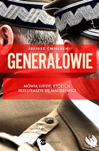 Obrazek Generałowie Niewygodna prawda o polskiej armii