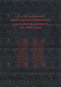 Bild von Życie codzienne społeczności żydowskiej na ziemiach polskich do 1942 roku