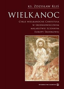 Obrazek Wielkanoc. Cykle wielkanocne Chrystusa w średniowiecznym malarstwie ściennym Europy Środkowej + CD