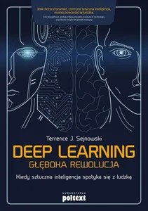 Obrazek Deep learning Głęboka rewolucja Kiedy sztuczna inteligencja spotyka się z ludzką
