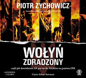 Bild von [Audiobook] Wołyń zdradzony czyli jak dowództwo AK porzuciło Polaków na pastwę UPA