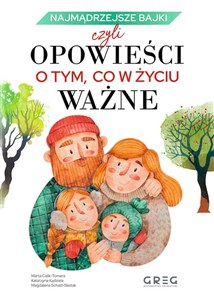 Obrazek Najmądrzejsze bajki, czyli opowieści o tym, co w życiu ważne