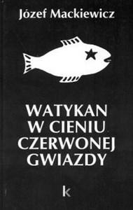 Obrazek Watykan w cieniu czerwonej gwiazdy