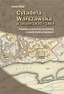 Obrazek Cytadela Warszawska w latach 1830-1864