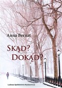 Polska książka : Skąd Dokąd... - Anna Bernat
