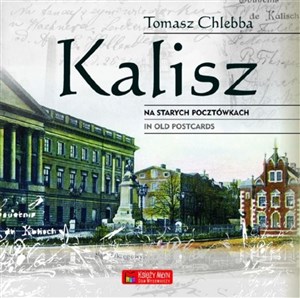 Obrazek Kalisz Na starych pocztówkach in old postcards