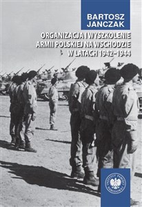 Bild von Organizacja i wyszkolenie Armii Polskiej na Wschodzie w latach 1942-1944