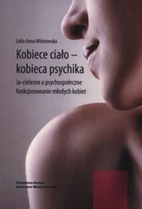 Bild von Kobiece ciało - kobieca psychika Ja-cielesne a psychospołeczne funkcjonowanie młodych kobiet