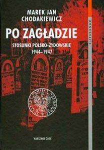 Obrazek Po zagładzie Stosunki polsko-żydowskie 1944-1947 t.38