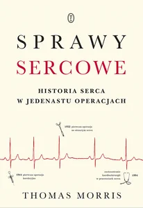 Obrazek Sprawy sercowe Historia serca w jedenastu operacjach