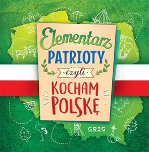 Obrazek Elementarz patrioty czyli kocham Polskę