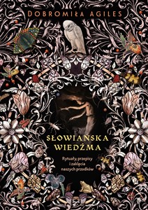 Bild von Słowiańska wiedźma Rytuały, przepisy i zaklęcia naszych przodków