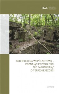 Bild von Archeologia wspólnotowa - poznając przeszłość, nie zapominając o teraźniejszości