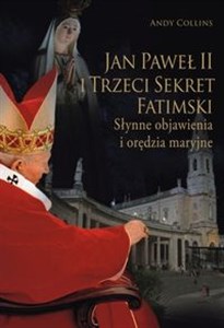 Bild von Jan Paweł II i trzeci sekret fatimski Słynne objawienia i orędzia maryjne