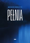 Pełnia - Wojciech Kowalczyk -  polnische Bücher