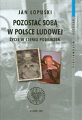 Polska książka : Pozostać s... - Jan Łopuski