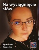 Na wyciągn... - Agnieszka Krupicka - buch auf polnisch 