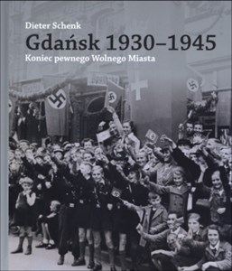Obrazek Gdańsk 1930-1945 Koniec pewnego Wolnego Miasta
