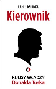 Obrazek Kierownik. Kulisy władzy Donalda Tuska