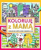 Książka : Koloruję z... - Grace Gleave, Jessie Eckel, Hannah Wood