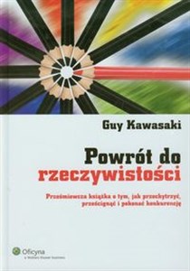 Obrazek Powrót do rzeczywistości Prześmiewcza książka o tym, jak przechytrzyć, prześcignąć i pokonać konkurencję