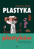 Plastyka n... - Waldemar Malak -  polnische Bücher