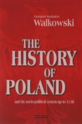The Histor... - Grzegorz Kazimierz Walkowski - Ksiegarnia w niemczech