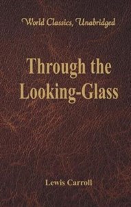 Obrazek Through the Looking-Glass (World Classics, ...