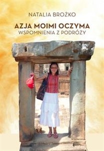 Bild von Azja moimi oczyma Wspomnienia z podróży