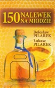 150 nalewe... - Bolesław Pilarek, Łukasz Pilarek - Ksiegarnia w niemczech