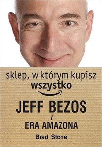 Obrazek Sklep, w którym kupisz wszystko Jeff Bezos i era Amazona