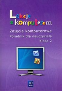 Bild von Lekcje z komputerem 2 Zajęcia komputerowe Poradnik dla nauczyciela Szkoła podstawowa