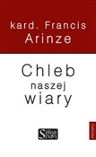 Chleb nasz... - Francis Arinze -  Książka z wysyłką do Niemiec 