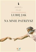 Zobacz : Lubię, jak... - Andrzej Zając