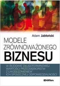 Obrazek Modele zrównoważonego biznesu w budowie długoterminowej wartości przedsiębiorstw z uwzględnieniem ich społecznej odpowiedzialności