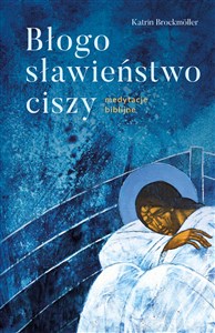 Obrazek Błogosławieństwo ciszy Medytacje biblijne