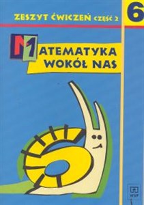 Obrazek Matematyka wokół nas 6 Zeszyt ćwiczeń Część 2 Szkoła podstawowa