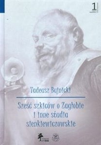 Obrazek Sześć szkiców o Zagłobie i inne studia sienkiewiczowskie