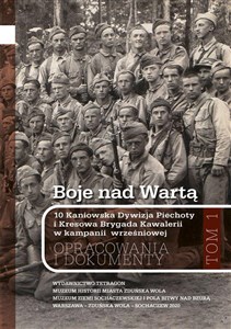 Bild von Boje nad Wartą. 10 Kaniowska Dywizja Piechoty i Kresowa Brygada Kawalerii w kampanii wrześniowej. Opracowania i dokumenty. Tom 1