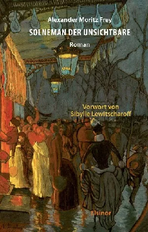 Bild von FREY, A: SOLNEMAN DER UNSICHTBARE