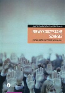 Obrazek Niewykorzystane szanse? Polskie partie polityczne w działaniu