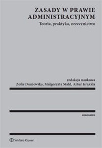 Obrazek Zasady w prawie administracyjnym Teoria praktyka orzecznictwo