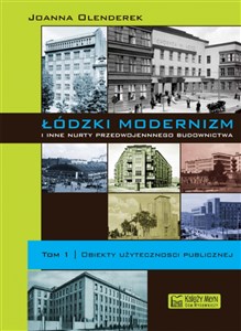 Bild von Łódzki modernizm i inne nurty przedwojennego budownictwa Tom 1 Obiekty użyteczności publicznej