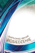 Książka : Posiedzeni... - Bartłomiej Bryjak