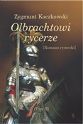 Zobacz : Olbrachtow... - Kaczkowski Zygmunt
