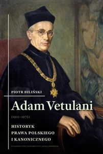 Obrazek Adam Vetulani (1901-1976) Historyk prawa polskiego i kanonicznego