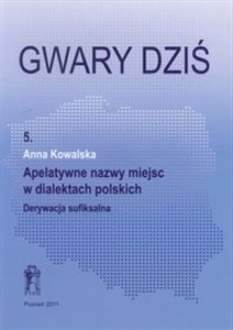 Obrazek Gwary dziś część 5 Apelatywne nazwy miejsc w dialektach polskich