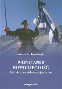 Obrazek Przystanek niepodległość Polityka szkockich nacjonalistów