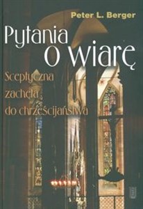 Obrazek Pytania o wiarę Sceptyczna zachęta do chrześcijaństwa