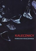 Polska książka : Kalecznicy... - Karolina Wiaczewska